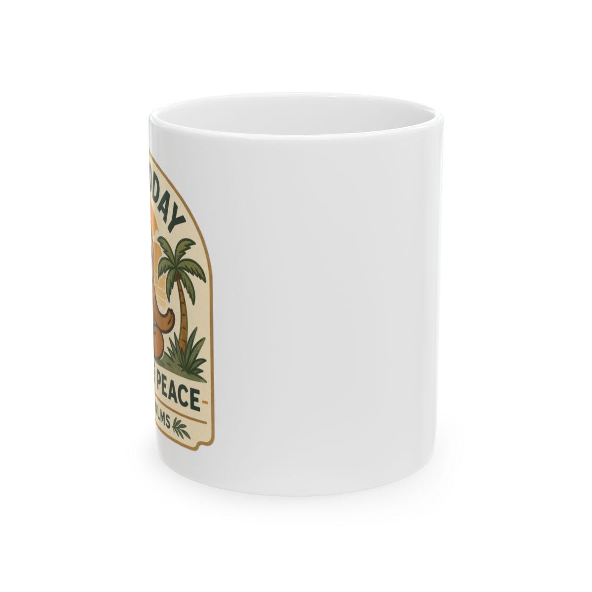 Not Today, I Choose Peace Mug